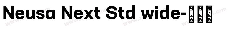 Neusa Next Std wide字体转换 Neusa Next Std wide字体转换
